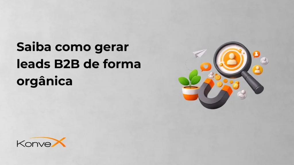 Imagem com texto 'Saiba como gerar leads B2B de forma orgânica' e ícone de lupa, magneto, moedas e uma planta, promovendo estratégias de marketing digital para negócios B2B.