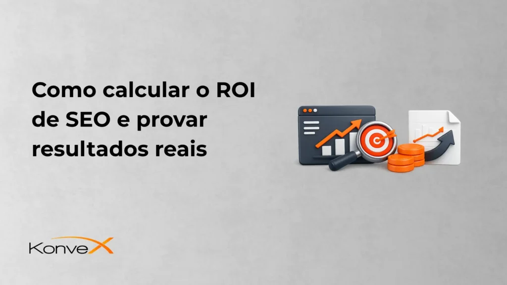 Imagem com texto “Como calcular o ROI de SEO e provar resultados reais” e um ícone de análise com alvo, gráfico e moedas sobre fundo cinza claro, com logotipo Konve ao canto inferior esquerdo.
