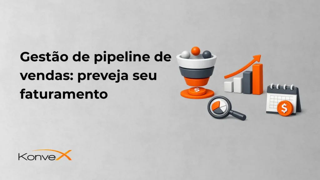 Imagem com o texto “Gestão de pipeline de vendas: preveja seu faturamento”, ao lado de ícones ilustrativos de funil com moedas, gráfico de crescimento em laranja e lupa sobre barras, com marca Konve ao canto inferior esquerdo.