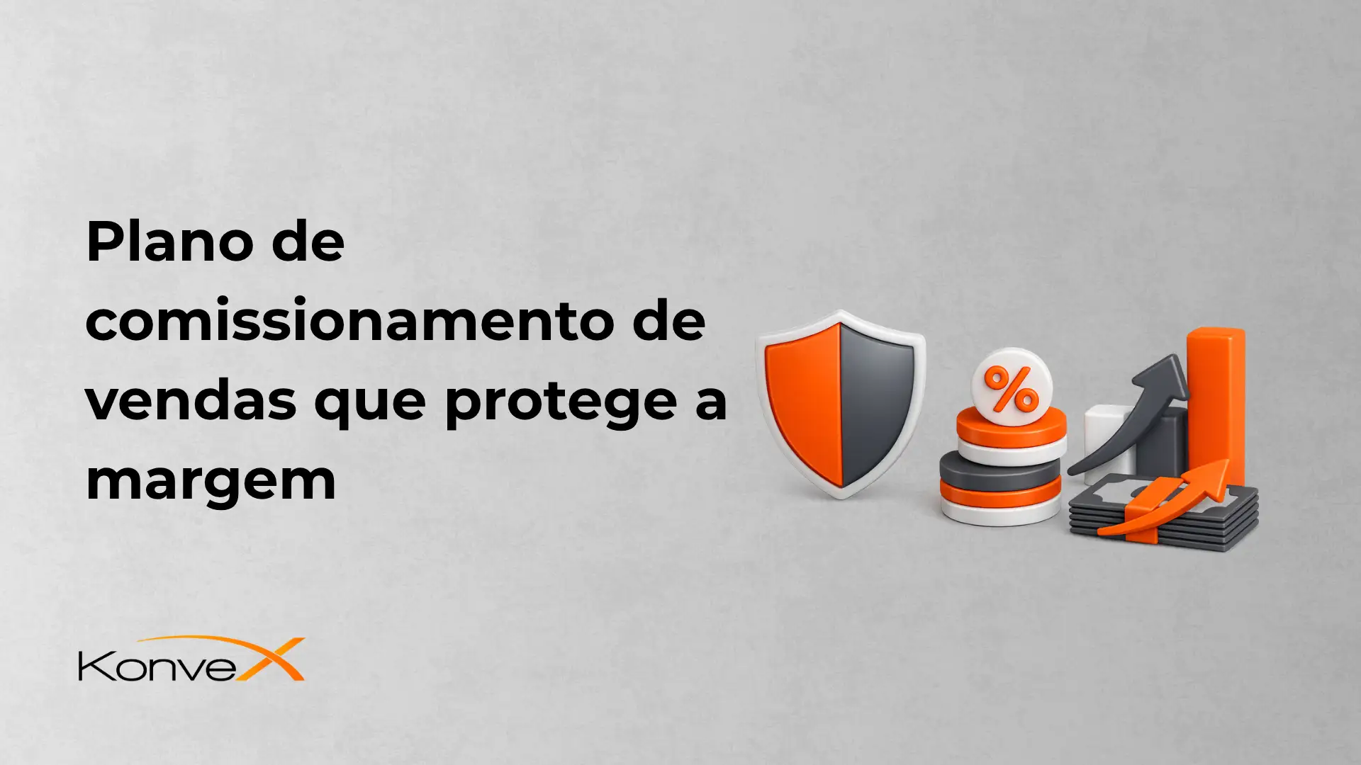 Arte de apresentação com o texto “Plano de comissionamento de vendas que protege a margem”, acompanhada de ícone de escudo laranja e cinza, gráfico de crescimento e símbolos de porcentagem, com logo “Konvex”.