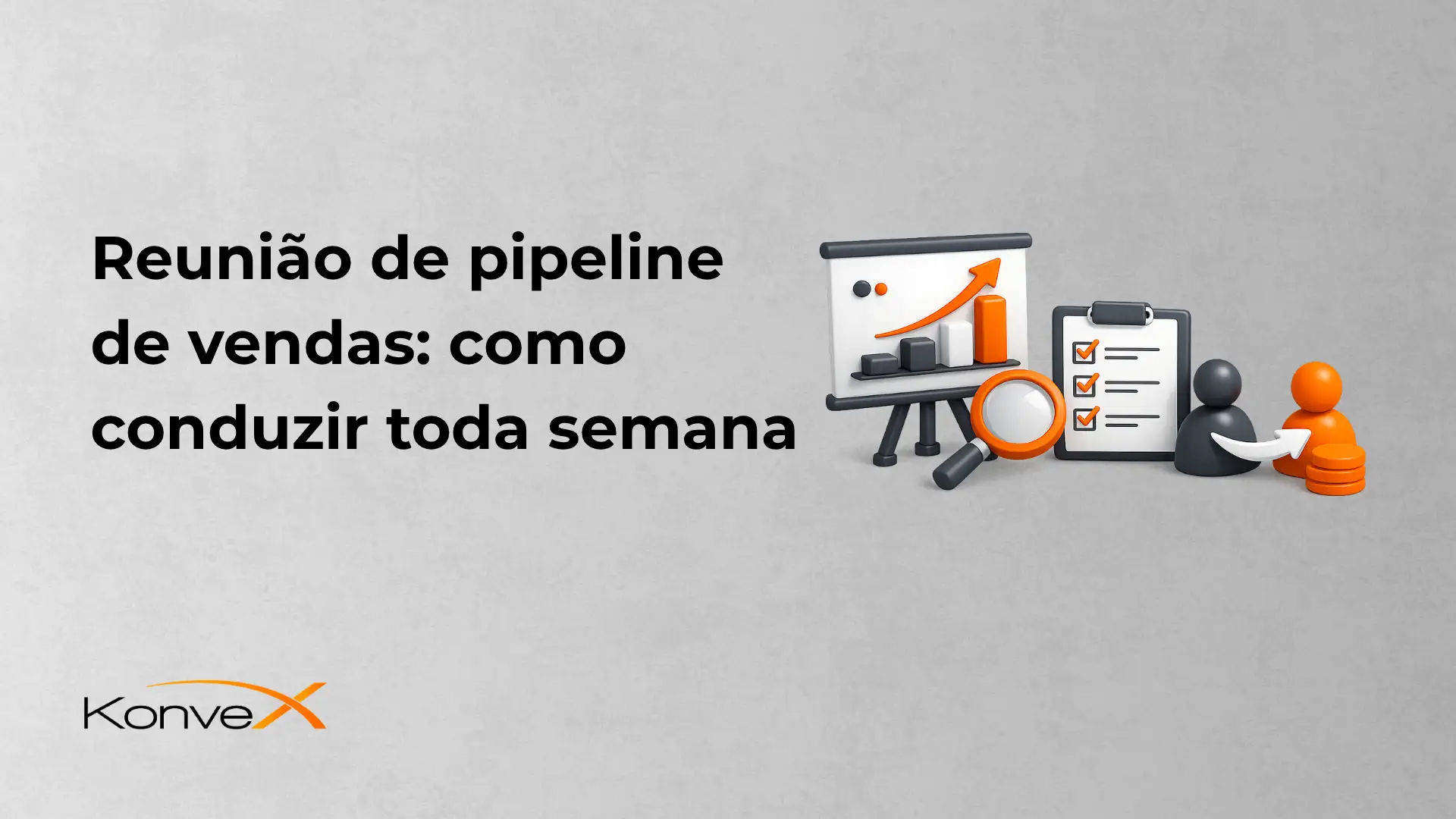 Imagem com ilustração de reunião e pipeline de vendas: pessoas, checklist em um documento e gráficos com setas de crescimento, com texto “Reunião de pipeline de vendas: como conduzir toda semana”.