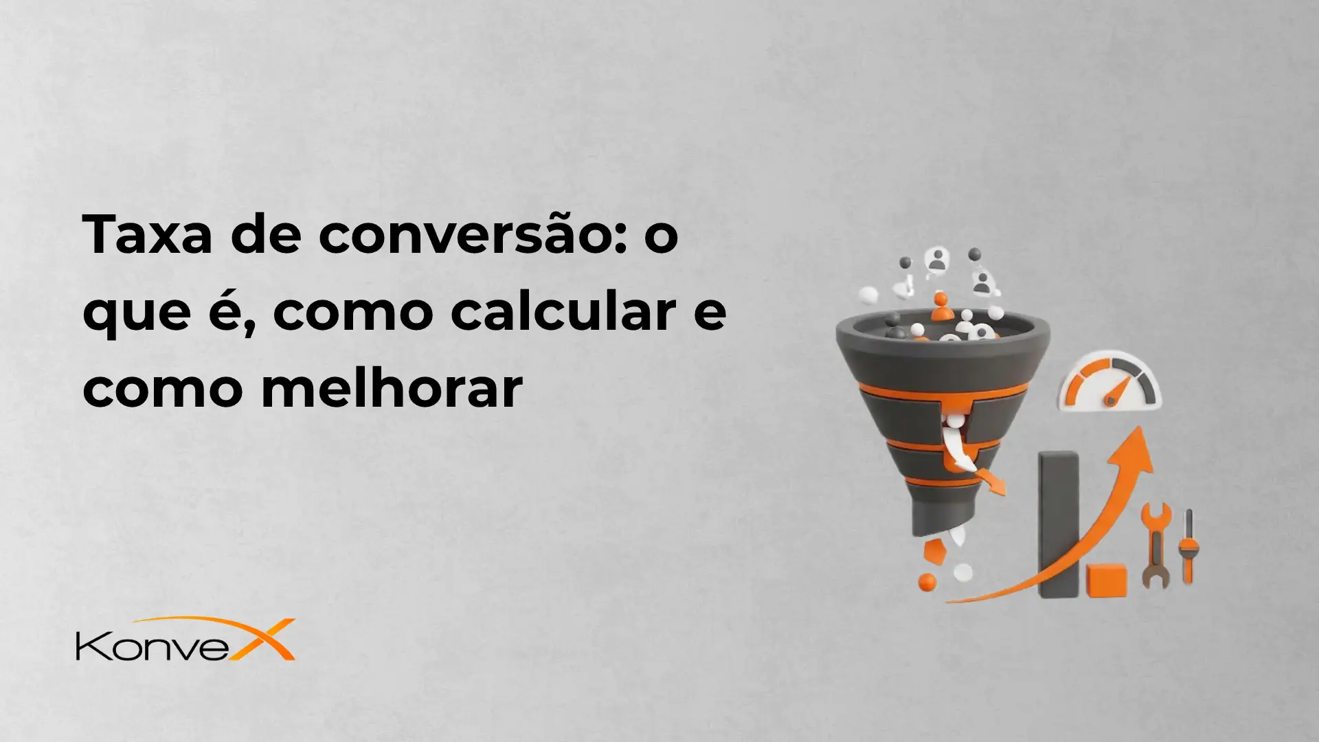 Imagem com fundo cinza e texto em destaque: “Taxa de conversão: o que é, como calcular e como melhorar”. Ao lado, ilustração de um funil de marketing com pontos e uma seta laranja indicando aumento, além de ícones de ajustes e ferramentas. Logotipo “Konve” no canto inferior esquerdo.