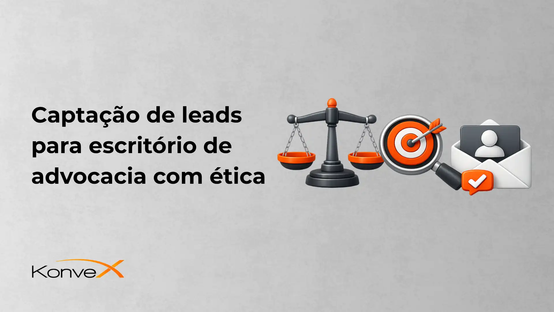 Imagem de banner com o texto “Captação de leads para escritório de advocacia com ética” e ícones de balança, alvo e envelope com check, sugerindo prospecção de clientes para advogados.