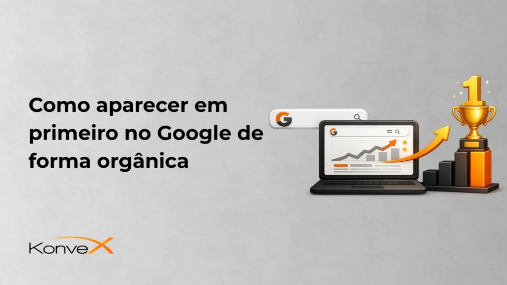 Imagem com texto “Como aparecer em primeiro no Google de forma orgânica” e ilustrações de um computador com gráficos de crescimento, barra de busca do Google e troféu dourado com o número 1, simbolizando melhores resultados no SEO.