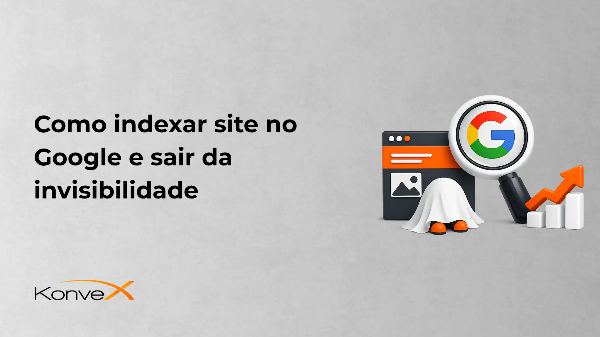 Ilustração com texto “Como indexar site no Google e sair da invisibilidade”, ícone do Google ampliado e elementos de SEO como gráfico de crescimento, pastas e barras, fundo cinza claro