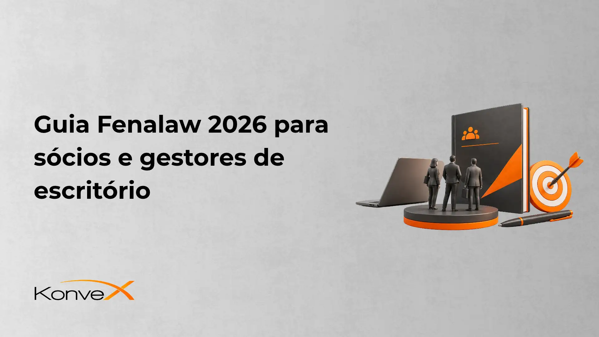 Capa do Guia Fenalaw 2026 para sócios e gestores de escritório com logotipo Konvex e ilustração de equipe profissional em frente a notebook e ícone de alvo, em fundo cinza e laranja.