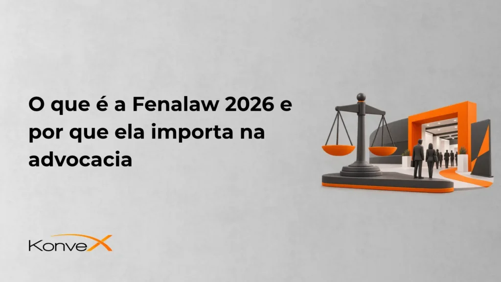 Imagem de banner com texto “O que é a Fenalaw 2026 e por que ela importa na advocacia” e ilustração de balança da justiça em estilo 3D ao lado de pessoas e um ícone em laranja, com logo KonveX.