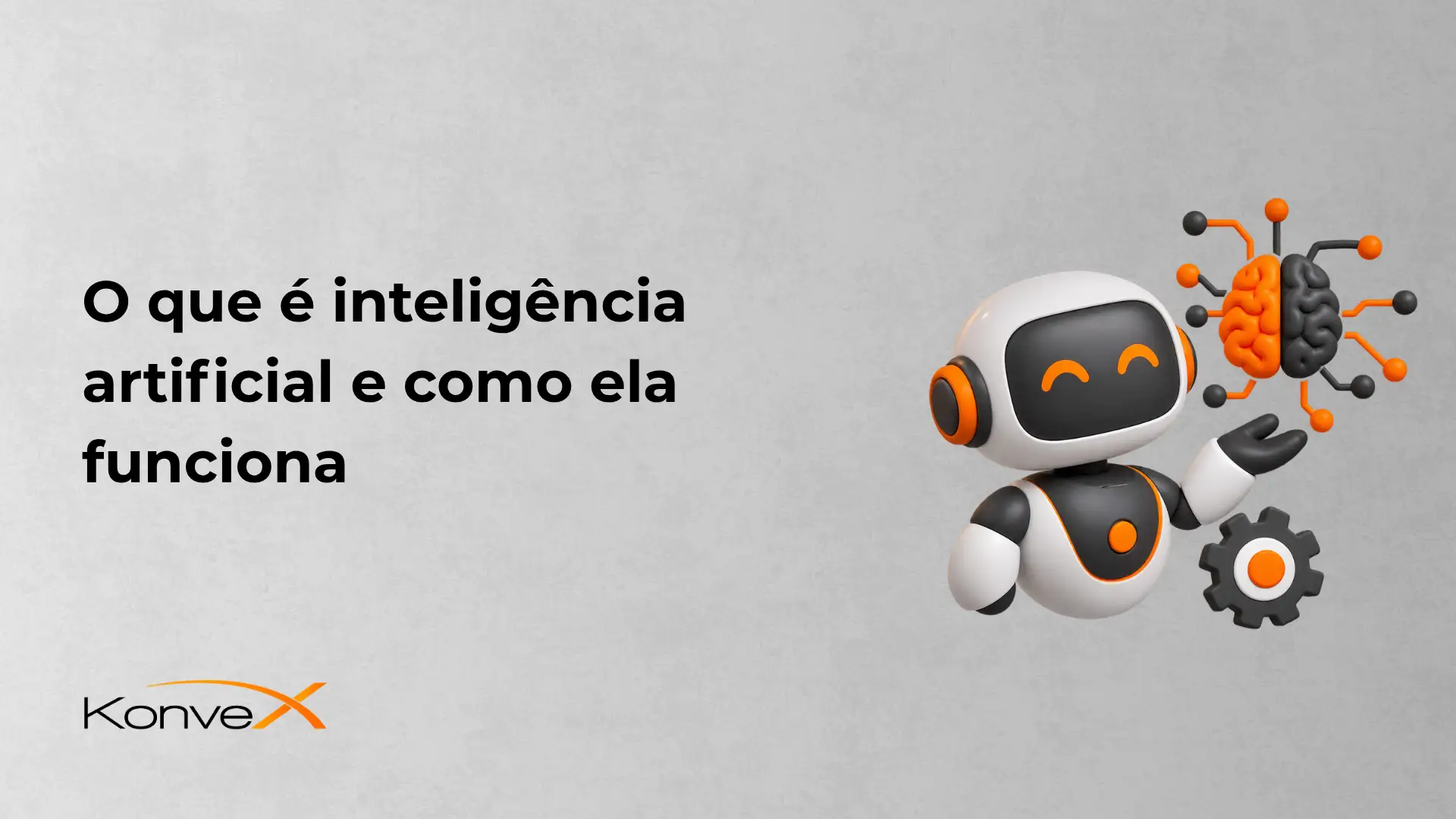 Ilustração de um robô com circuitos e cérebro em chamas, em um fundo cinza, com o texto “O que é inteligência artificial e como ela funciona” e a marca Konve.