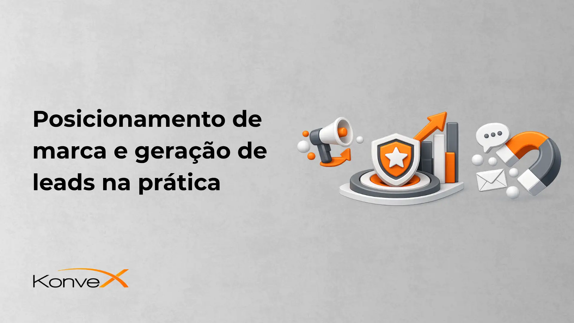 Imagem com o texto “Posicionamento de marca e geração de leads na prática”, ilustrações de um robô com escudo de proteção, megafone, setas, e ícones de e-mail e telefone. Layout corporativo da Konver.