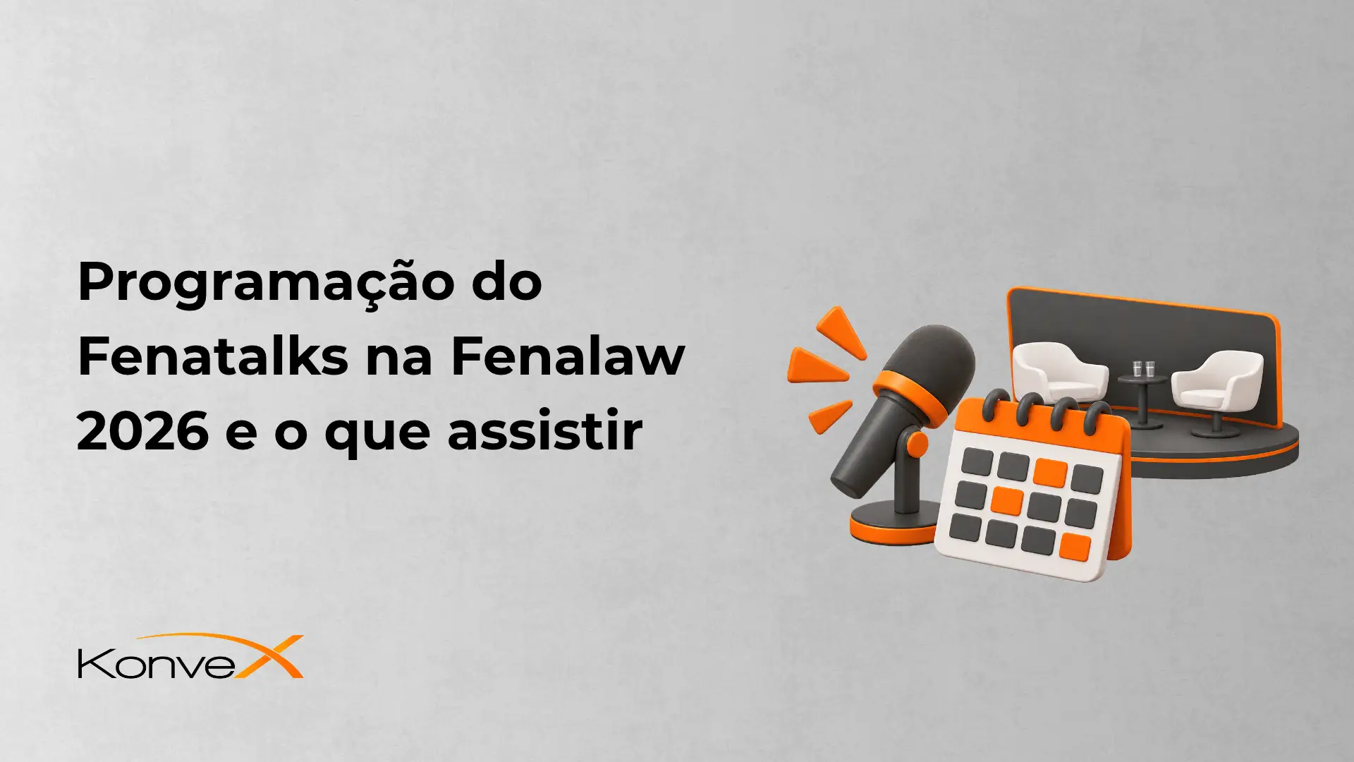 Arte promocional com texto “Programação do Fenatalks na Fenalaw 2026 e o que assistir”, com ícones de microfone, calendário e tela, fundo cinza claro.