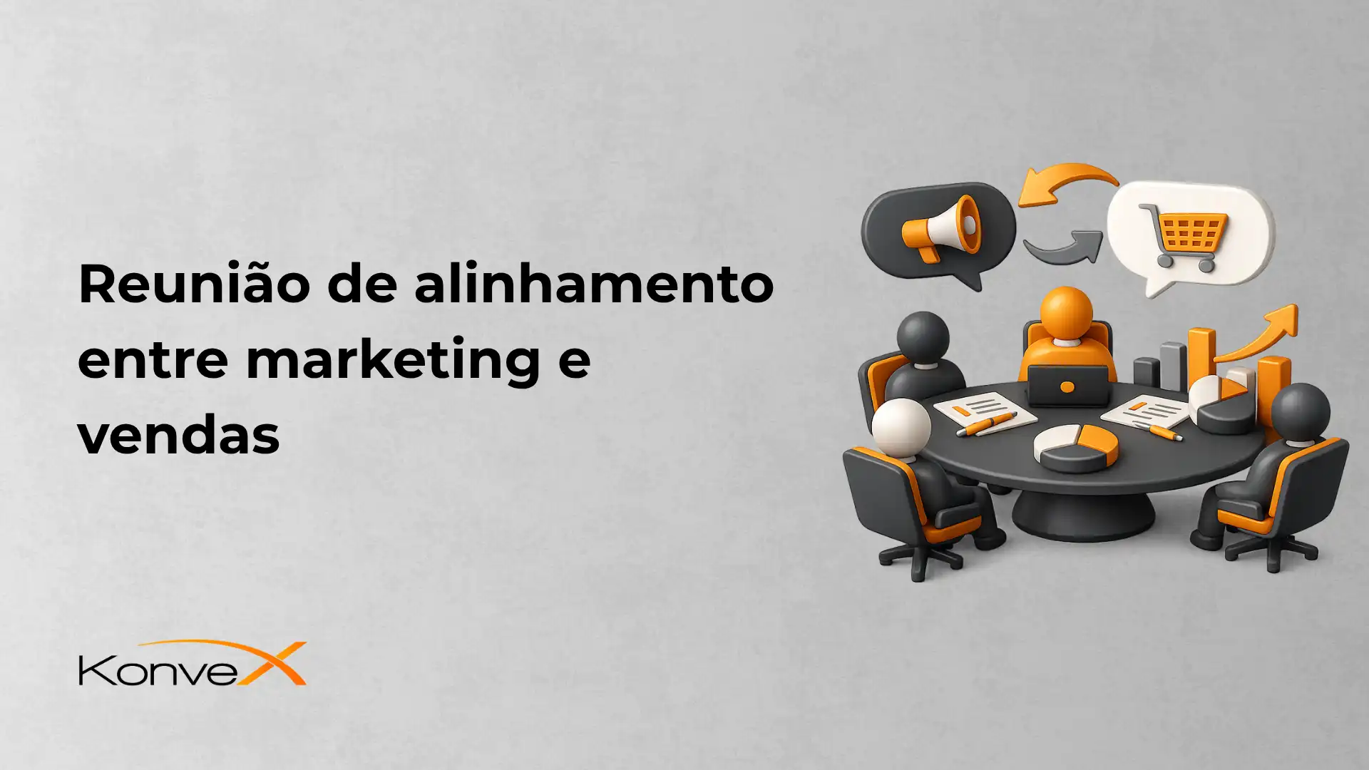 Imagem com o texto “Reunião de alinhamento entre marketing e vendas” e o logo KonveX. Ilustração 3D de uma reunião em mesa redonda com pessoas, gráficos e ícones de megafone e carrinho de compras.