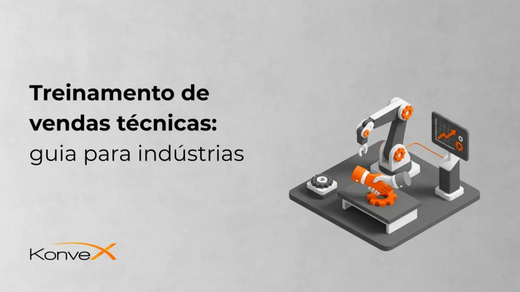Imagem de capa para treinamento de vendas técnicas, com texto “Treinamento de vendas técnicas: guia para indústrias” e logotipo KonveX ao lado de uma ilustração isométrica de um robô operando ferramentas no painel de controle.